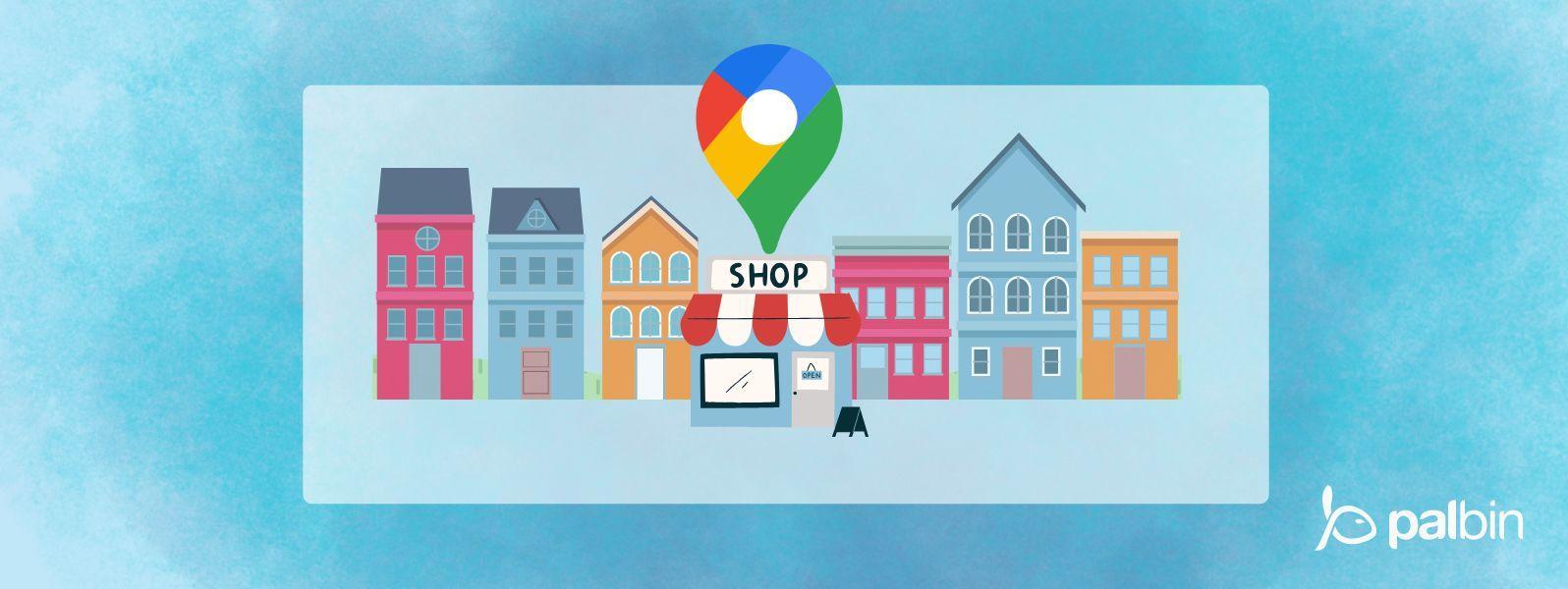 ¿Cómo aparecer en Google Maps?