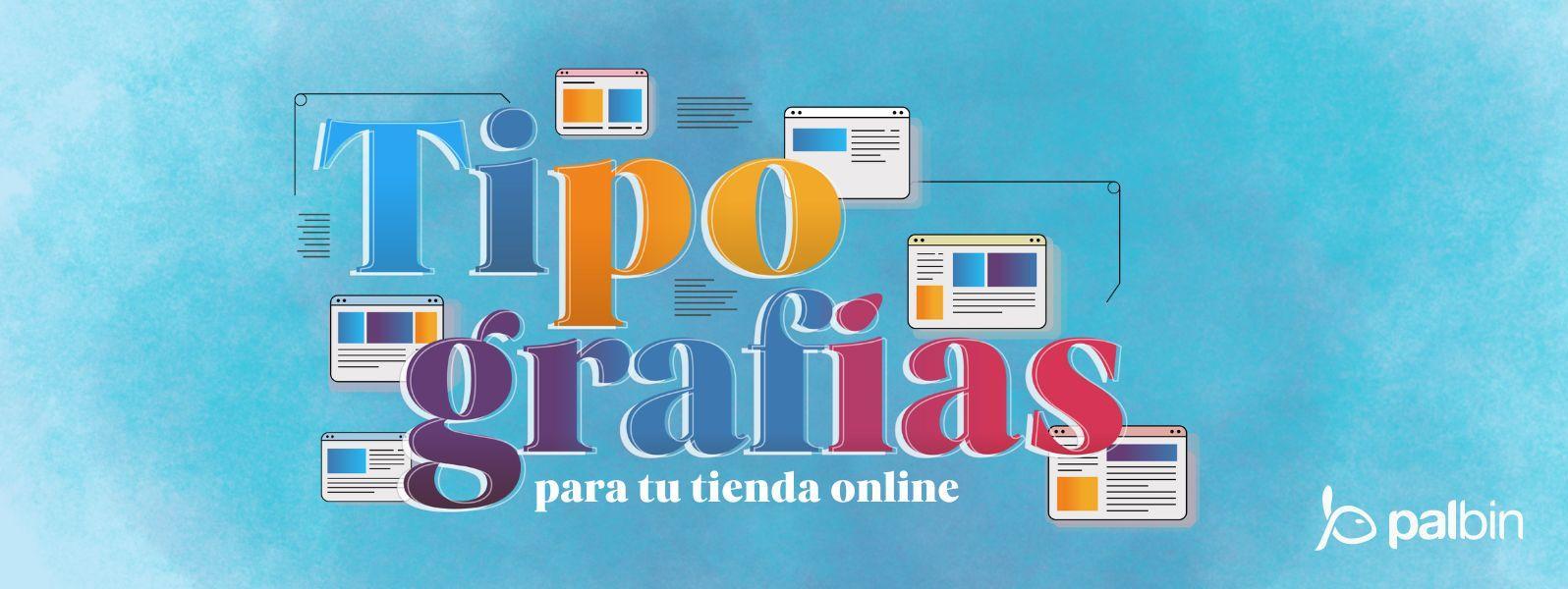 ¿Qué tipografía escoger para tu tienda online?