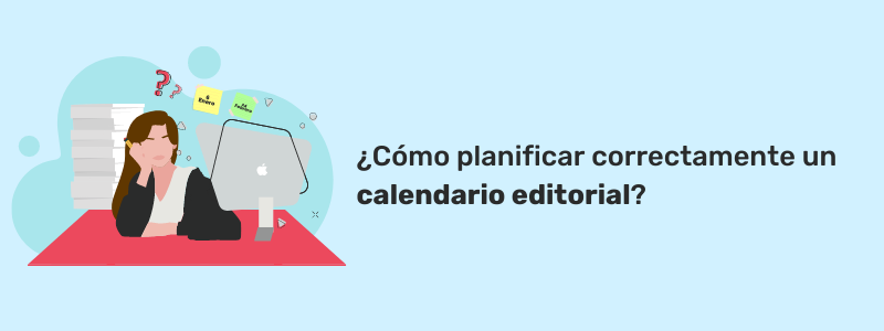 Cómo planificar correctamente un calendario editorial