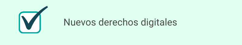 Nuevos derechos digitales protección