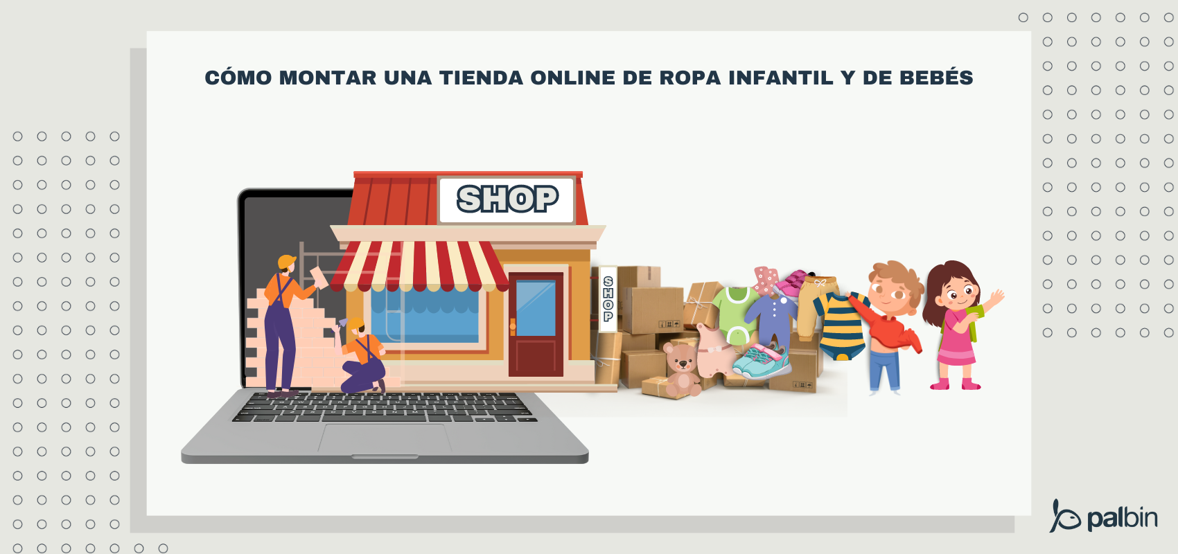 Cómo montar una tienda online de moda infantil