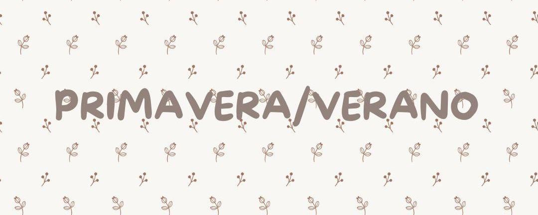 PRIMAVERA VERANO