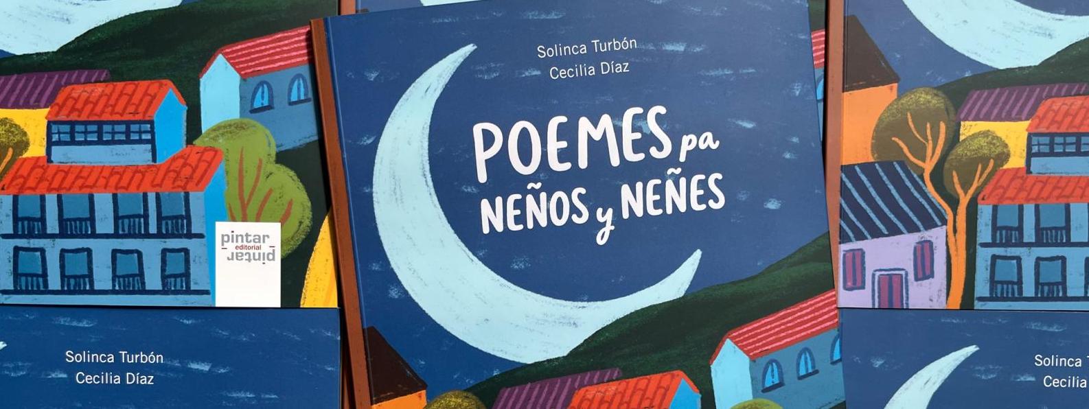 NOVEDÁ: «Poemes pa neños y neñes» de Solinca Turbón y Cecilia Díaz