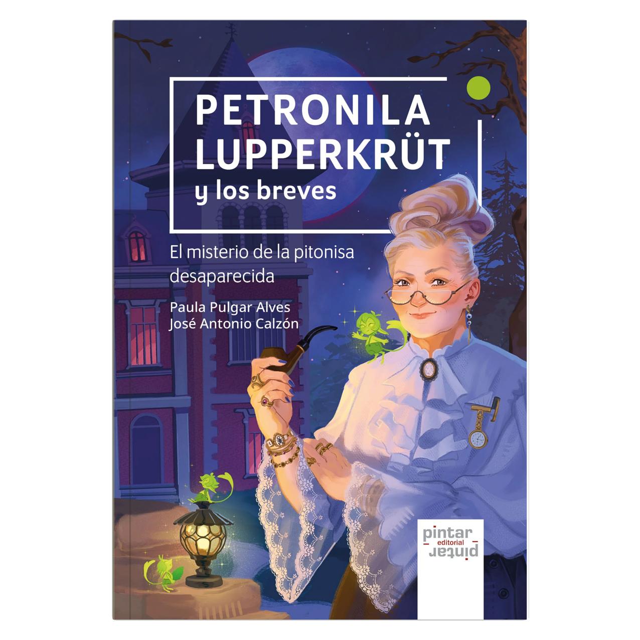Petronila Lupperkrüt y los breves. El misterio de la pitonisa desaparecida.