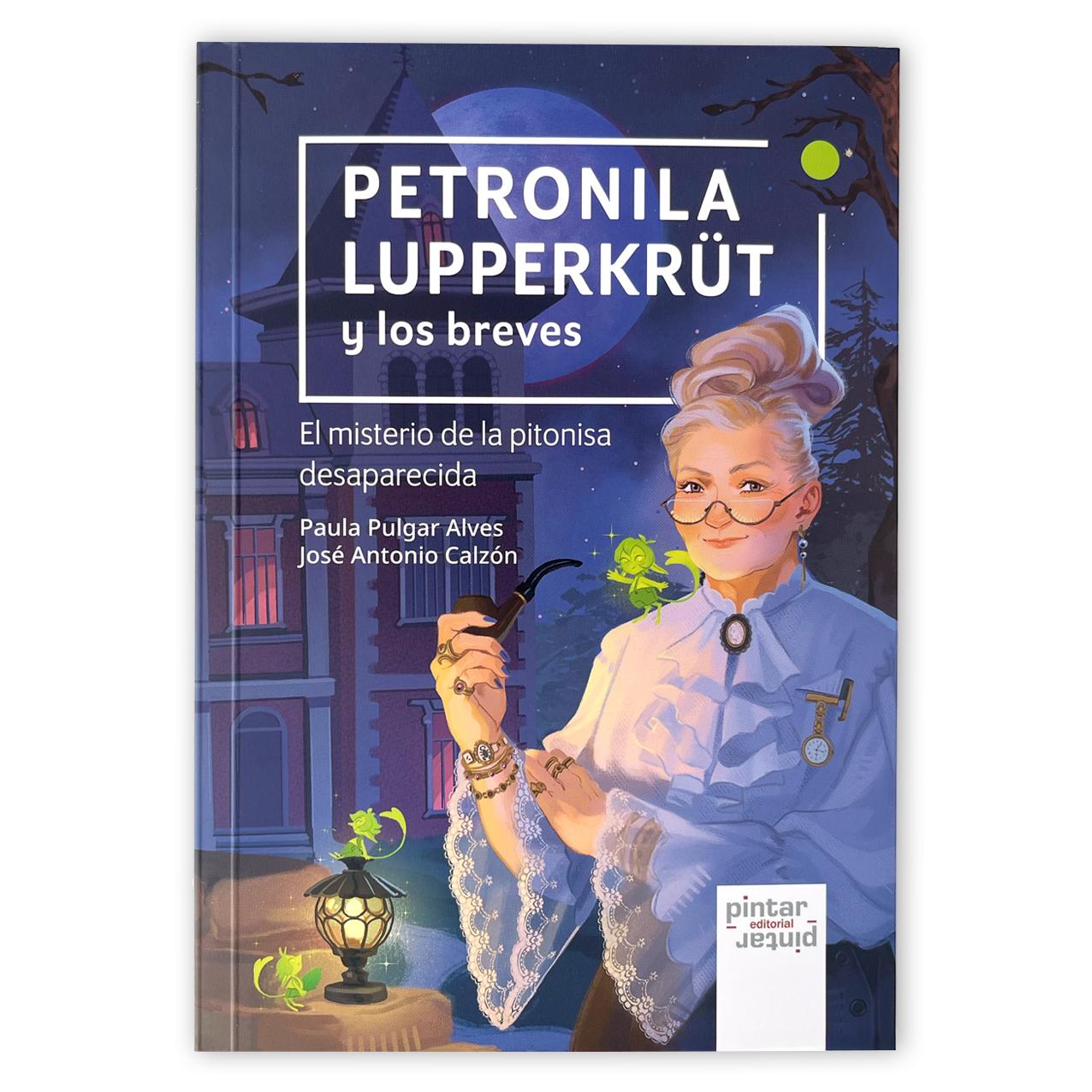 Petronila Lupperkrüt y los breves. El misterio de la pitonisa desaparecida.