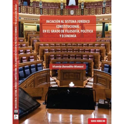 INICIACIÓN AL SISTEMA JURÍDICO CONSTITUCIONAL EN EL GRADO DE FILOSOFÍA, POLÍTICA Y ECONOMÍA [0]