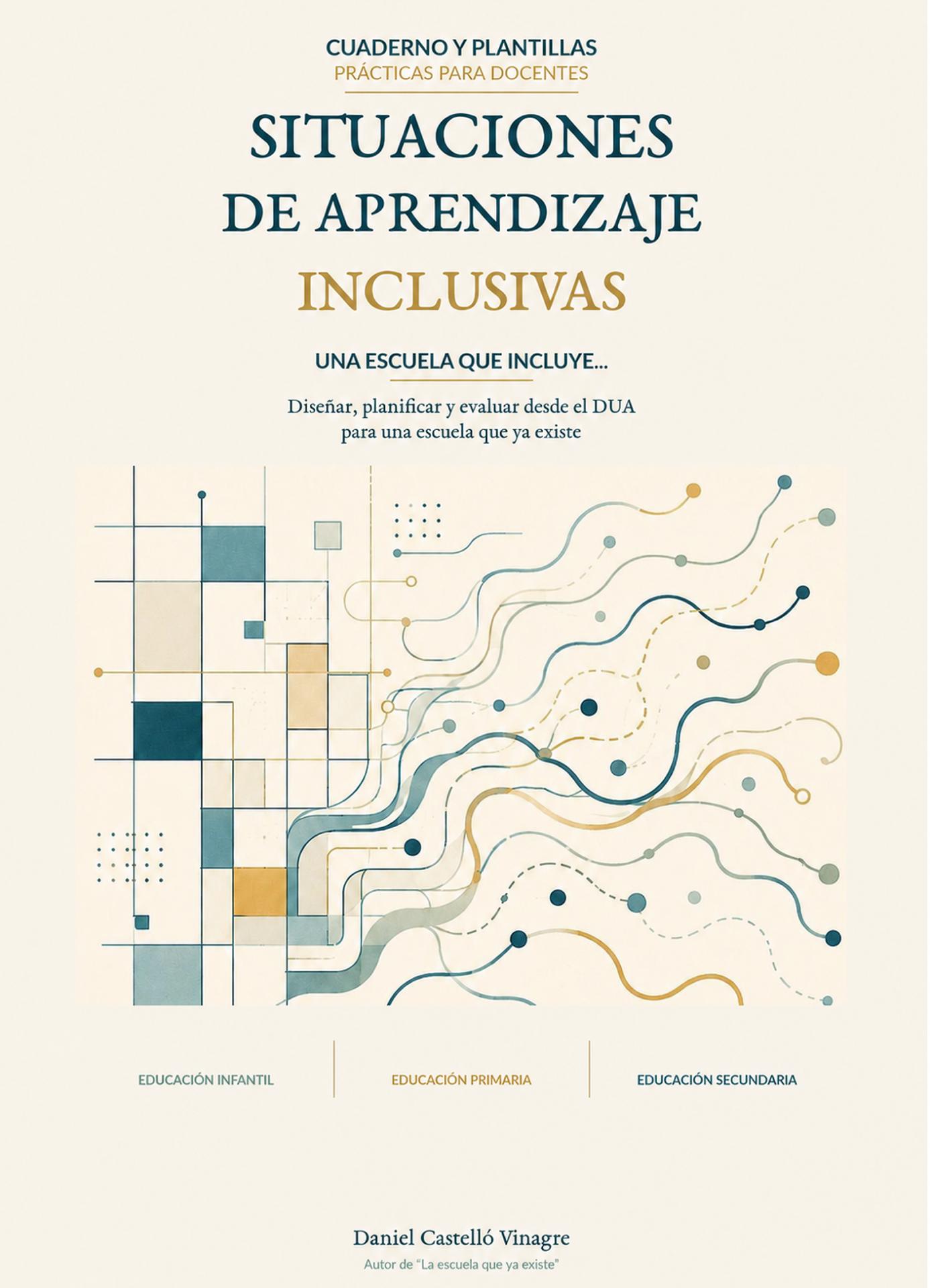 CUADERNO DE SITUACIONES DE APRENDIZAJE INCLUSIVAS DESDE LA ESCUELA QUE YA EXISTE. PDF descargable sin coste.