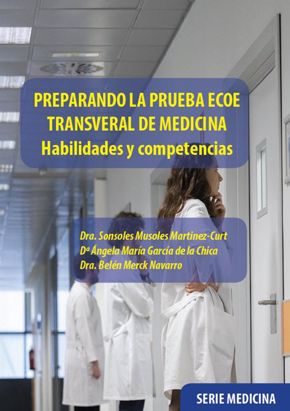 PREPARANDO LA PRUEBA ECOE TRANSVERAL DE MEDICINA. Habilidades y competencias.