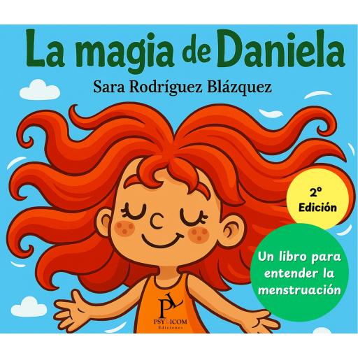 LA MAGIA DE DANIELA. Un libro para entender la menstruación. 2ª Edición.