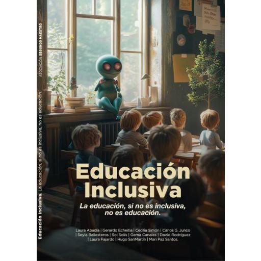 EDUCACIÓN INCLUSIVA. La educación, si no es inclusiva, no es educación.