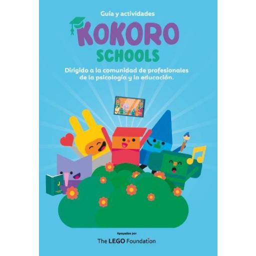 GUÍA Y ACTIVIDADES KOKORO SCHOOLS. Dirigido a la comunidad de profesionales de la Psicologia y la Educación.