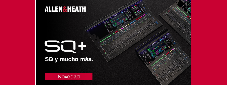 NUEVA SERIE ALLEN &amp; HEATH SQ+