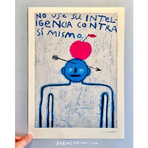 NO USE SU INTELIGENCIA. (Print 32 X 45 cm)