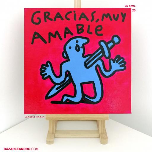 GRACIAS, MUY AMABLE. Original sobre lienzo. [0]