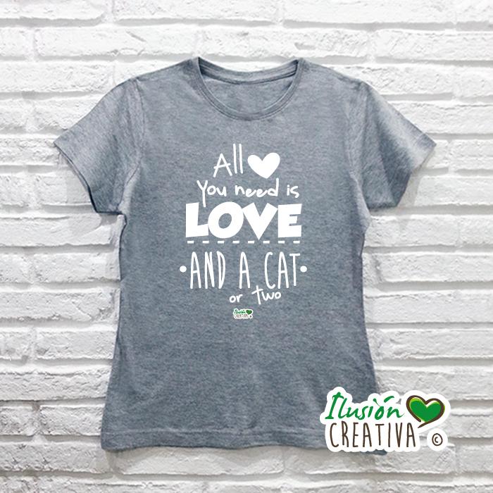 Camiseta mujer.- All you need is love, and a cat, or two