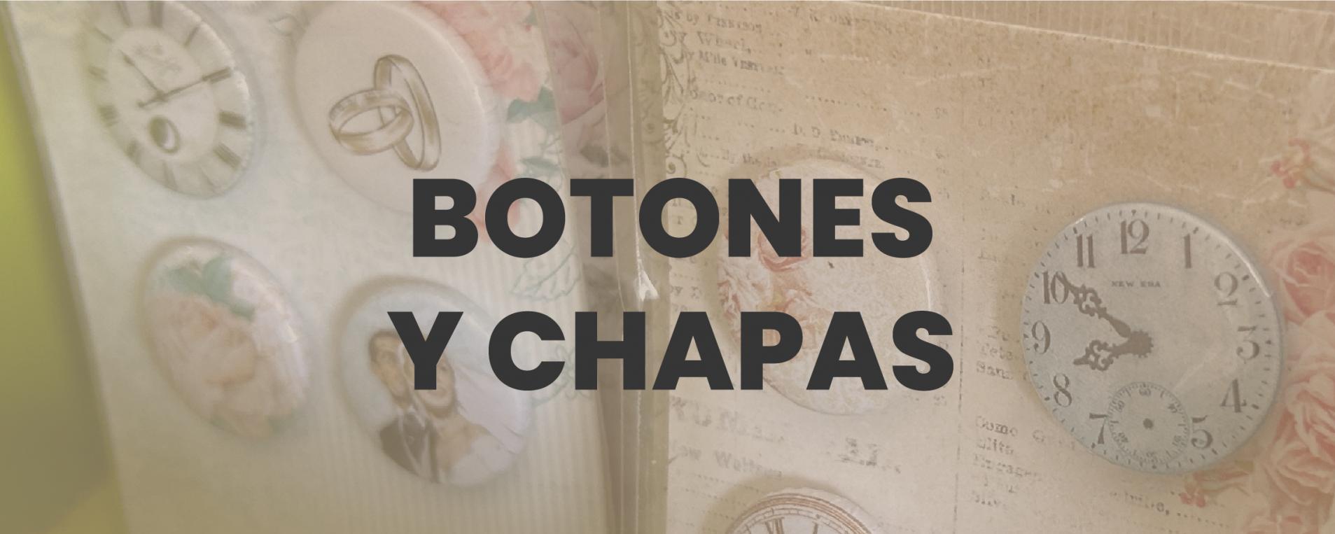 Botones o Chapas