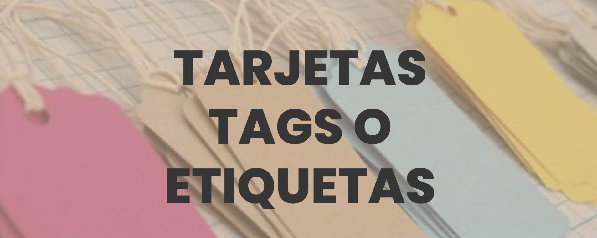 Tarjetas, Tag o Etiquetas