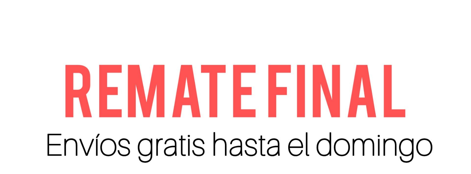 REMATE FINAL y envíos gratis