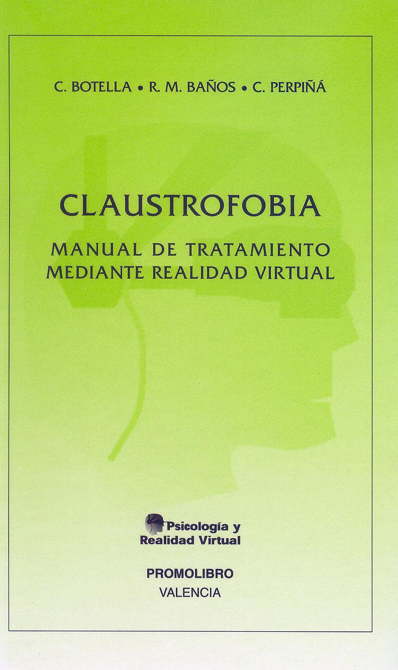 CLAUSTROFOBIA. MANUAL DE TRATAMIENTO MEDIANTE REALIDAD VIRTUAL