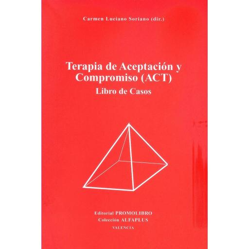 TERAPIA DE ACEPTACIÓN Y COMPROMISO. (Edición digital descargable. PDF)