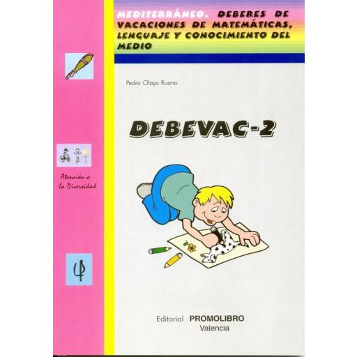 152.- DEBEVAC-2. Deberes de vacaciones Matemáticas, Lenguaje y Conocimiento del Medio. Educación Primaria