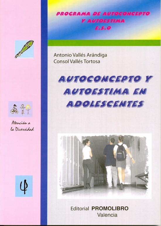 179.- AUTOCONCEPTO Y AUTOESTIMA EN ADOLESCENTES. Programa de Autoconcepto y Autoestima. E.S.O.