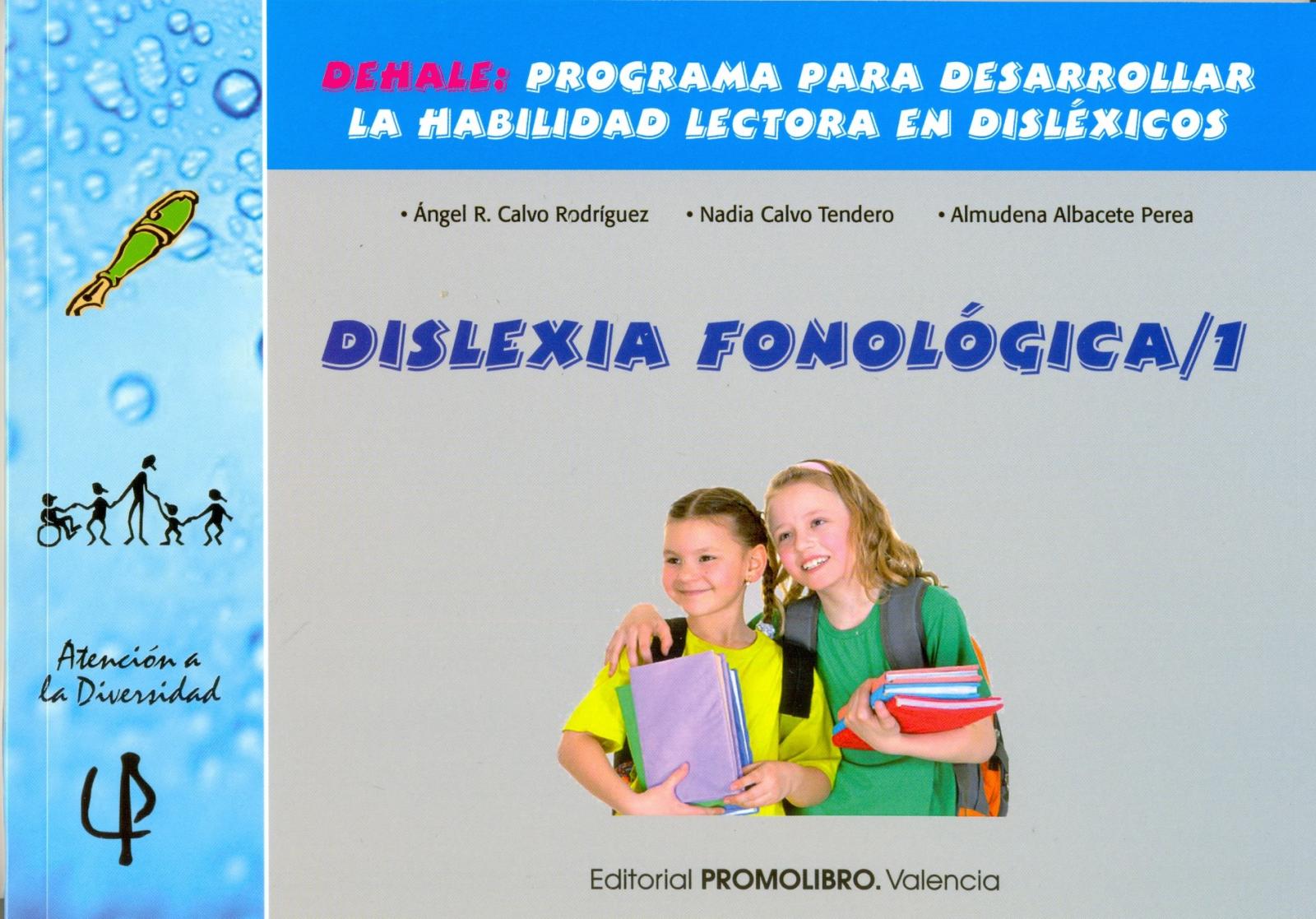 215.- DISLEXIA FONOLÓGICA 1. DEHALE: Programa para desarrollar la habilidad lectora en disléxicos