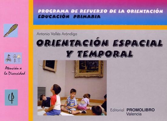 066.- ORIENTACIÓN ESPACIAL Y TEMPORAL. Programa de refuerzo de la orientación. Ed.Primaria.