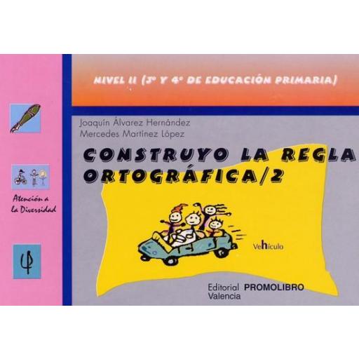 072.- CONSTRUYO LA REGLA ORTOGRÁFICA-2. Nivel II (3º y 4º de Educación Primaria).