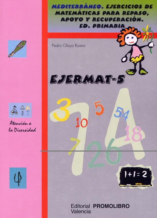099.- EJERMAT-5. Mediterráneo. Ejercicios de matemáticas para repaso, apoyo y recuperación. Ed. Primaria. 