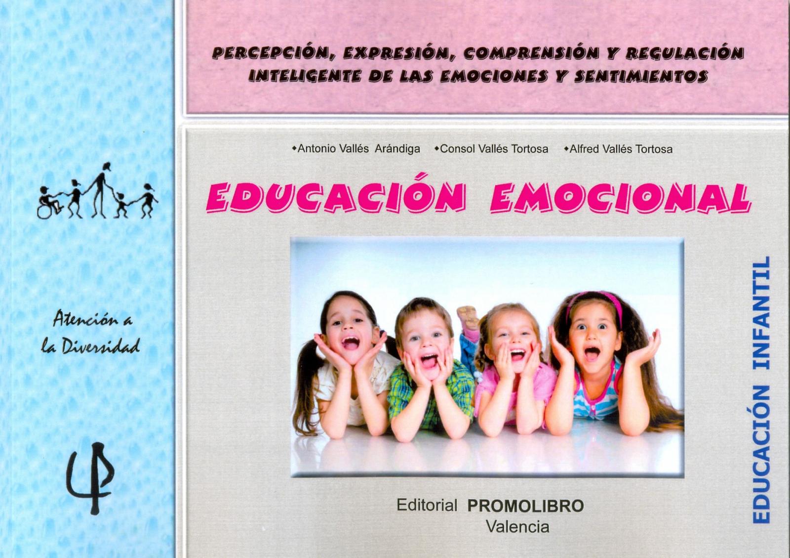 217.-EDUCACIÓN EMOCIONAL.  Percepción, expresión, comprensión y regulación inteligente de las emociones y sentimientos. Educación Infantil