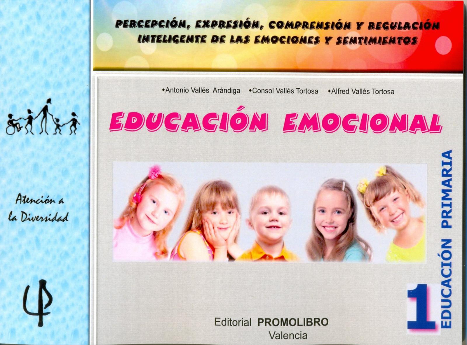 218.- EDUCACIÓN EMOCIONAL 1. Percepción, expresión, comprensión y regulación inteligente de las emociones y sentimientos. 1º Educación Primaria