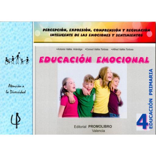 221.- EDUCACIÓN EMOCIONAL 4. Percepción, expresión, comprensión y regulación inteligente de las emociones y sentimientos. 4º Educación Primaria