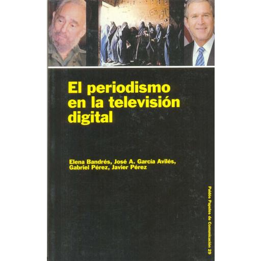 EL PERIODISMO EN LA TELEVISIÓN DIGITAL. Bandrés, E.