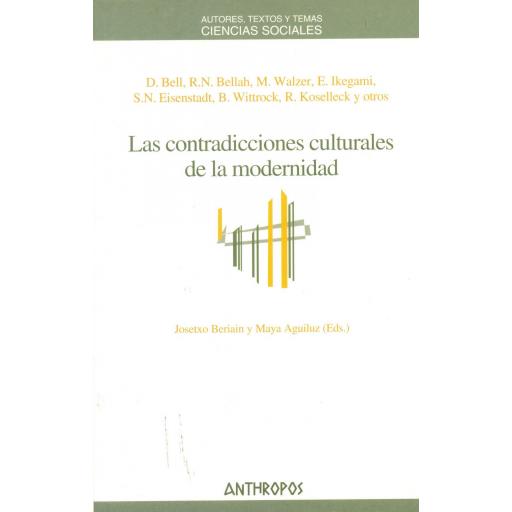 LAS CONTRADICCIONES CULTURALES DE LA MODERNIDAD. Bell, D.; Bellah, M.; Walzer, M. y otros [0]