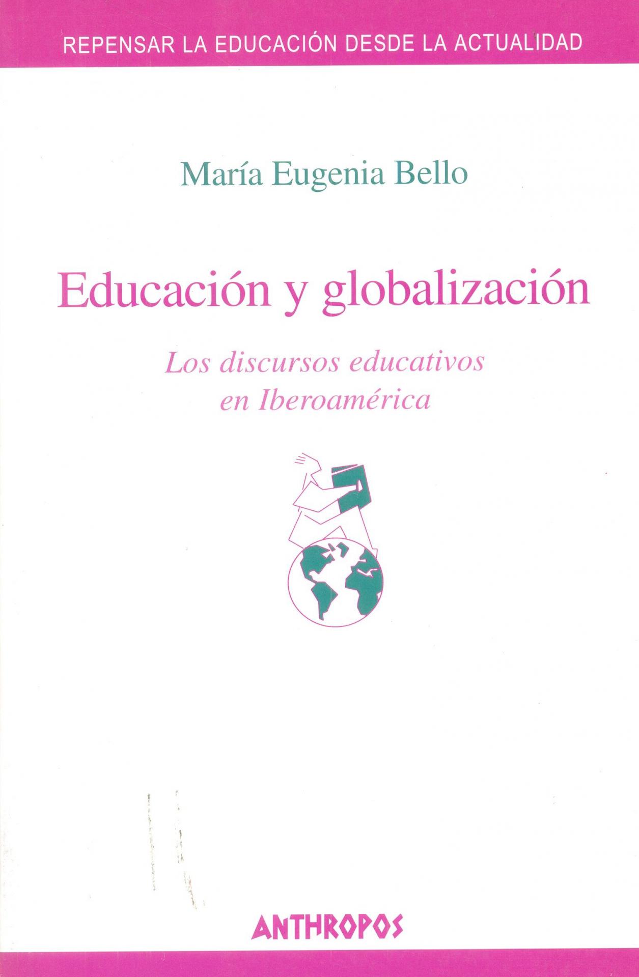 EDUCACIÓN Y GLOBALIZACIÓN. Los discursos educativos en Iberoamérica. Bello, M.A.