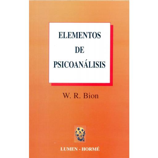 ELEMENTOS DE PSICOANÁLISIS. Bion, W.R