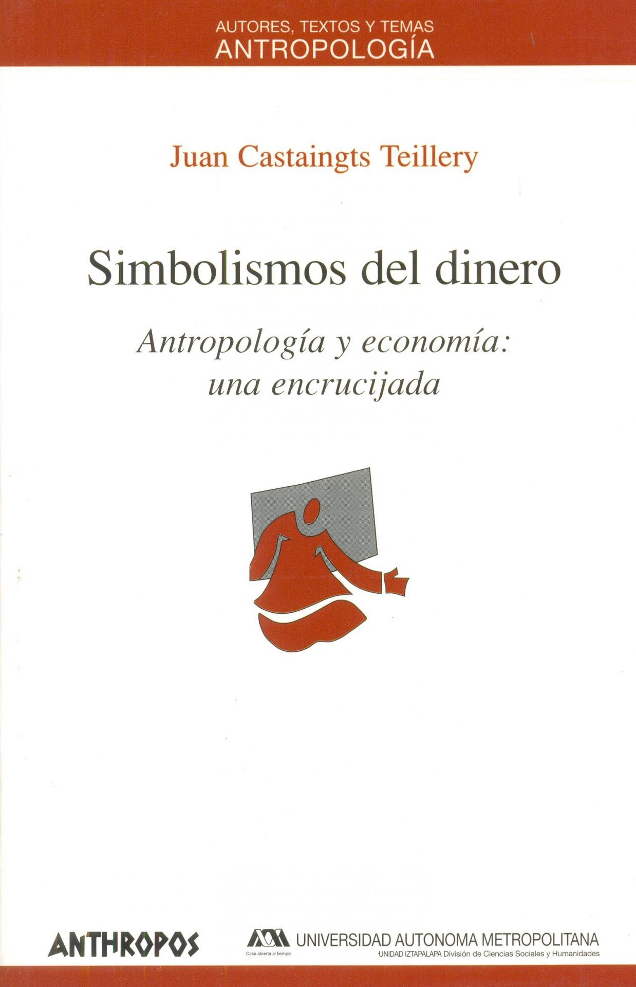 SIMBOLISMOS DEL DINERO. Antropología y economía: una encrucijada. Castaingts, J. 
