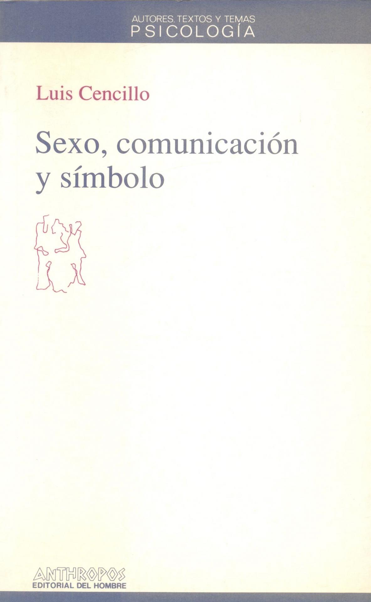 SEXO, COMUNICACIÓN Y SÍMBOLO. Cencillo, L.