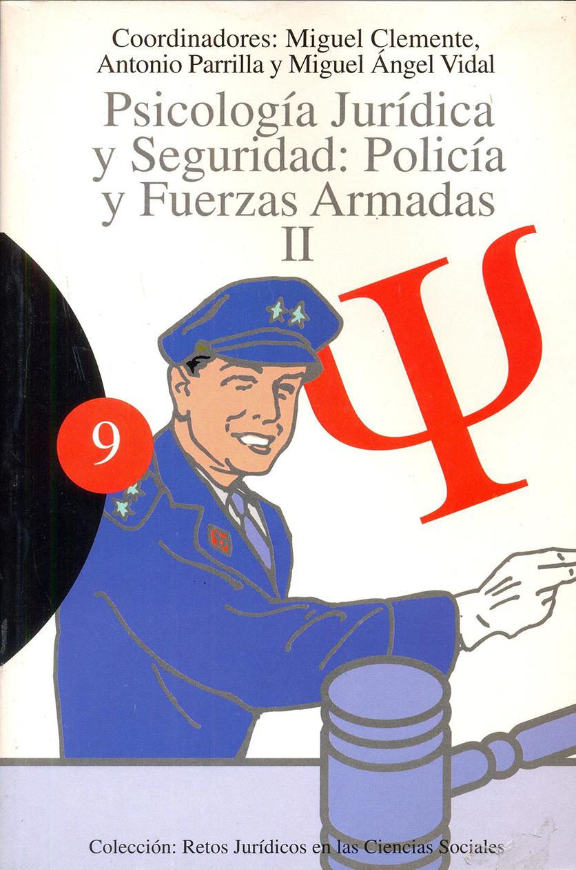 PSICOLOGÍA JURÍDICA  Y SEGURIDAD: Policía y Fuerzas Armadas. Vol.2. Clemente, M; Parrilla, A y Vidal, A. 