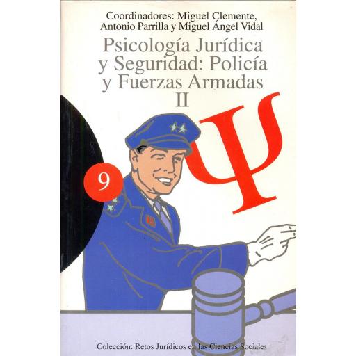 PSICOLOGÍA JURÍDICA  Y SEGURIDAD: Policía y Fuerzas Armadas. Vol.2. Clemente, M; Parrilla, A y Vidal, A. 