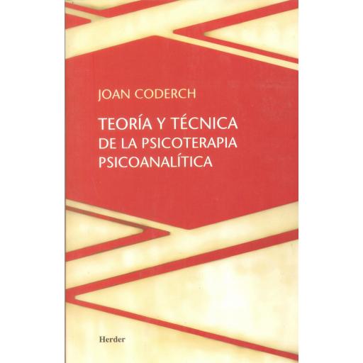 TEORÍA Y PRÁCTICA DE LA PSICOTERAPIA PSICOANALÍTICA.  Coderch, J. [0]