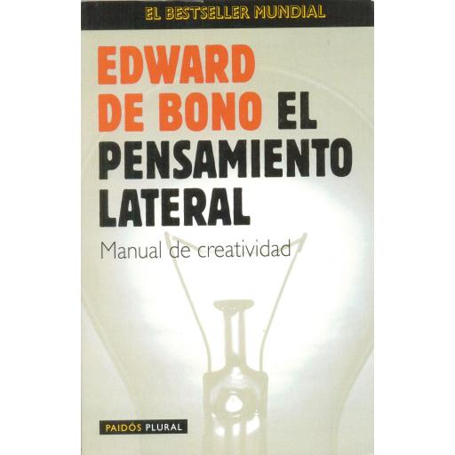 EL PENSAMIENTO LATERAL. Manual de creatividad. De Bono, E. 