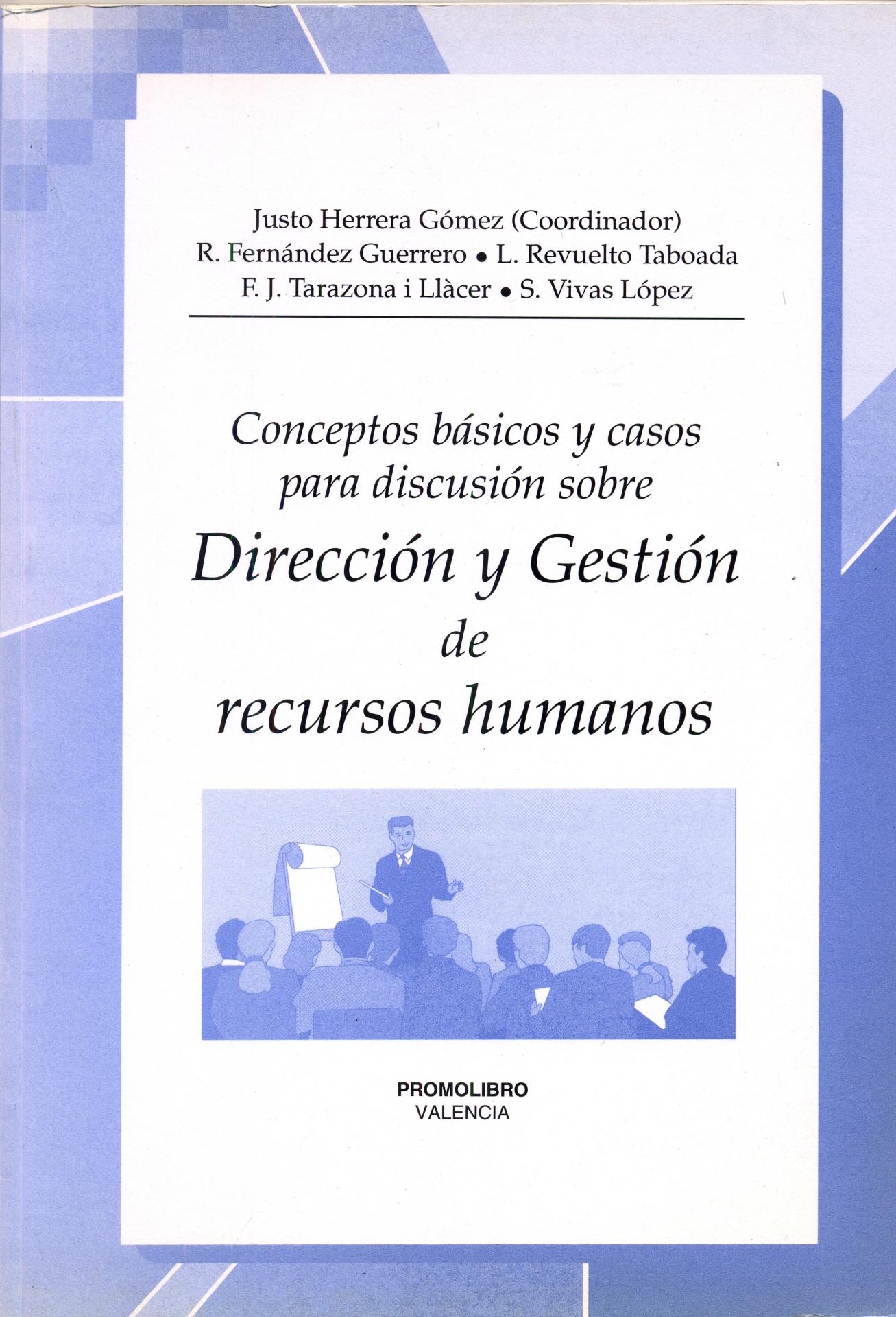 Conceptos básicos y casos para discusión sobre DIRECCIÓN Y GESTIÓN DE RECURSOS HUMANOS