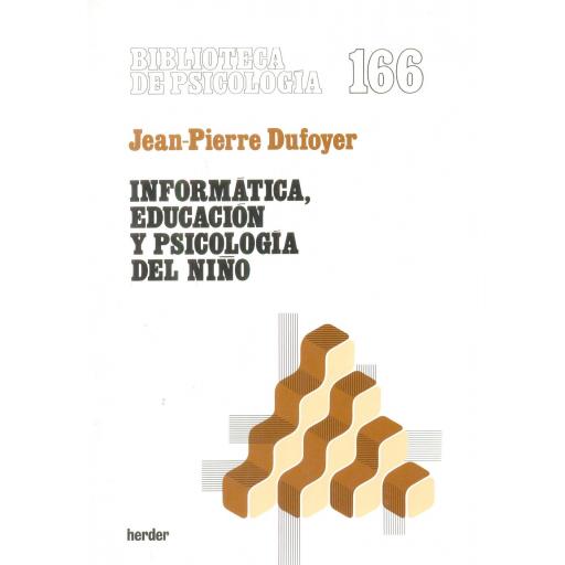 INFORMÁTICA, EDUCACIÓN Y PSICOLOGÍA DEL NIÑO. Dufoyer, J.P. [0]