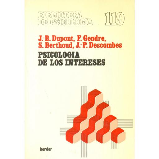 PSICOLOGÍA DE LOS INTERESES. Dupont, J.B; Gendre. F. [0]