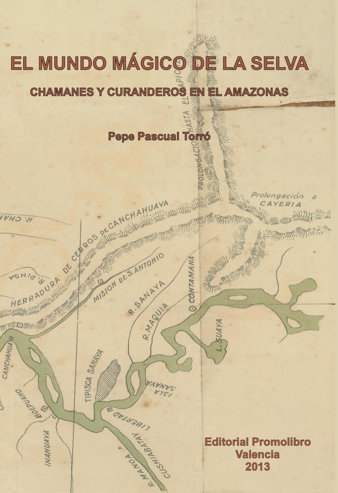  EL MUNDO MÁGICO DE LA SELVA. Chamanes y Curanderos en el Amazonas. (VERSIÓN DESCARGABLE)