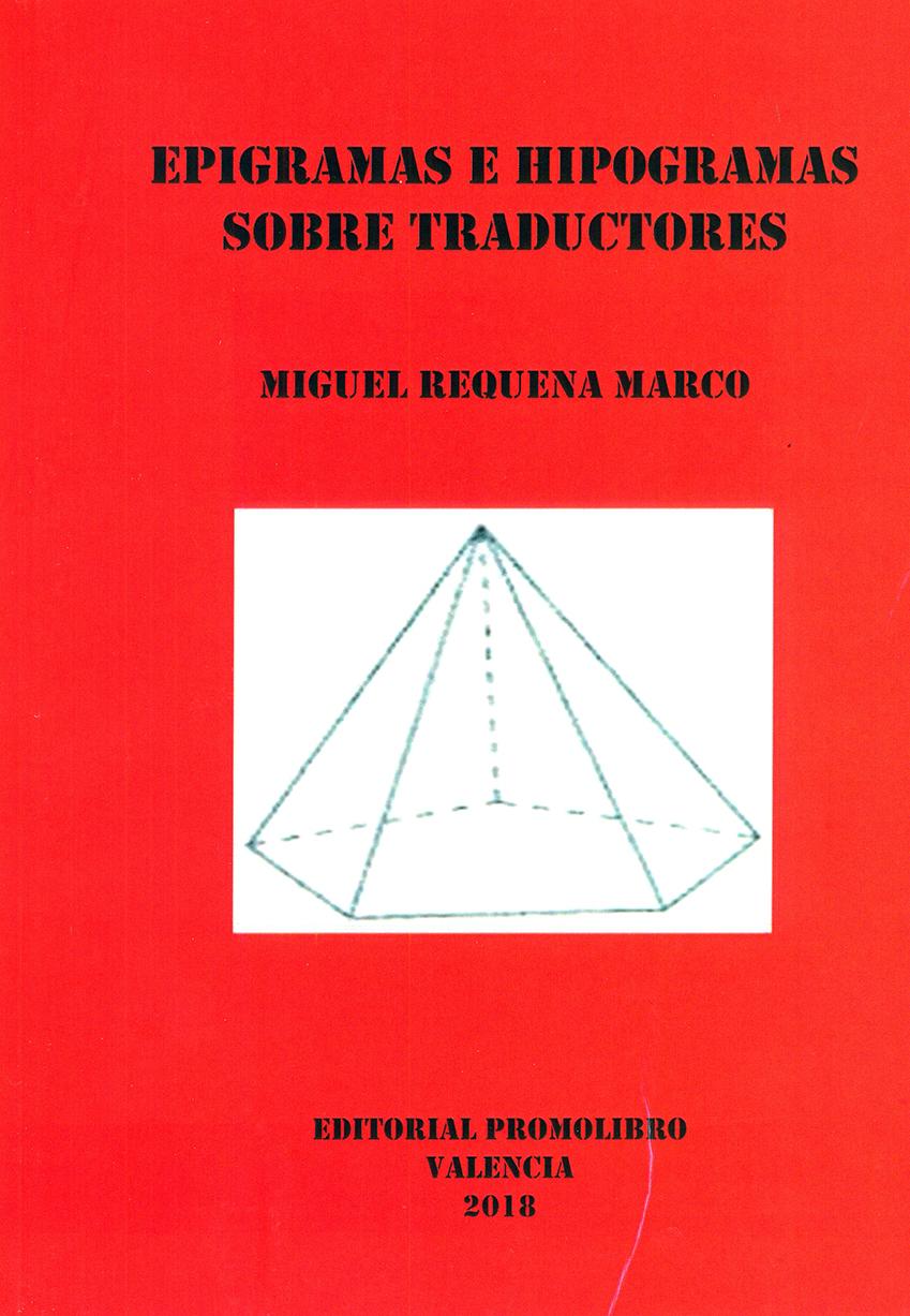 EPIGRAMAS E HIPOGRAMAS SOBRE TRADUCTORES. Requena Marco, M.
