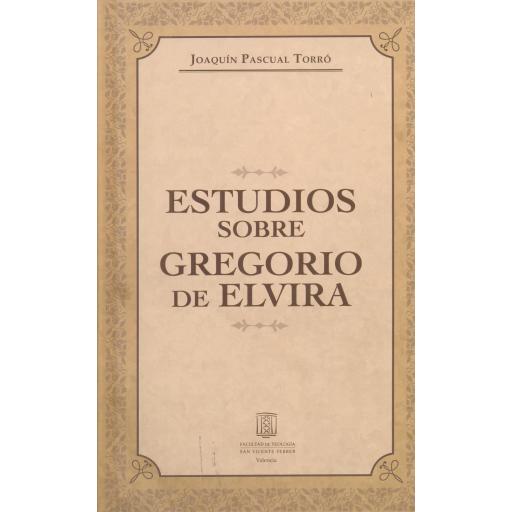 ESTUDIOS SOBRE GREGORIO DE ELVIRA. [0]