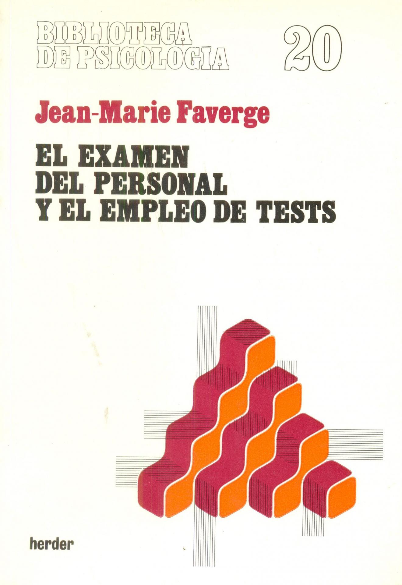 EL EXAMEN DEL PERSONAL Y EL EMPLEO DE TESTS. Faverge, J.M
